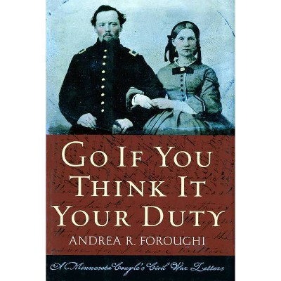 Go If You Think It Your Duty - by  Andrea R Foroughi (Paperback)