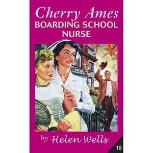 Cherry Ames, Boarding School Nurse - (Cherry Ames Nurse Stories) 2nd Edition by  Helen Wells (Paperback) - 1 of 1