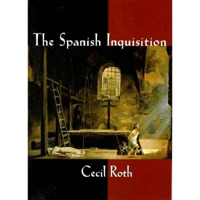 Spanish Inquisition - by  Cecil Roth (Paperback)