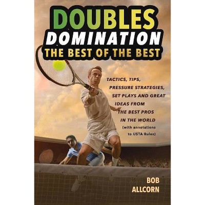 Doubles Domination - by  Bob Allcorn (Paperback)