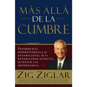 Mas Alla de La Cumbre - by  Zig Ziglar (Paperback) - 1 of 1