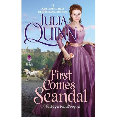 First Comes Scandal - (A Bridgertons Prequel) by  Julia Quinn (Paperback)