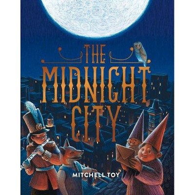 The Midnight City - by  Mitchell Toy (Hardcover)