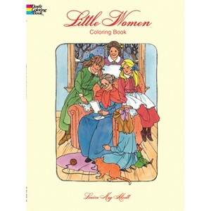 Little Women Coloring Book - (Dover Classic Stories Coloring Book) Abridged by  Louisa May Alcott & Barbara Steadman (Paperback) - 1 of 1