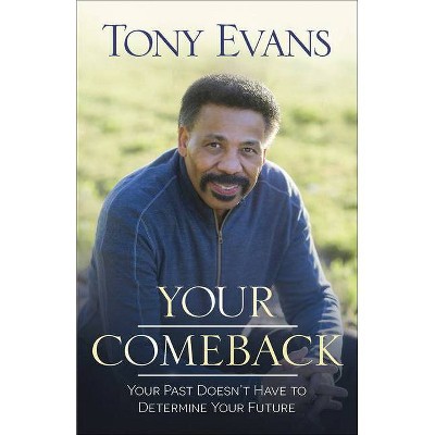 Your Comeback - by  Tony Evans (Paperback)