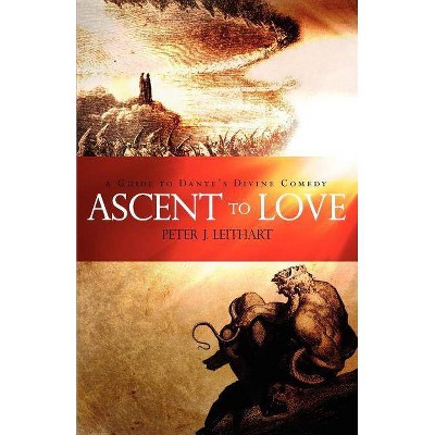 Ascent to Love - by  Peter J Leithart (Paperback)