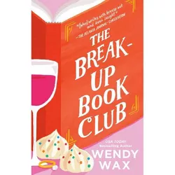 The Break-Up Book Club - by  Wendy Wax (Paperback)