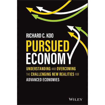 Pursued Economy - by  Richard C Koo (Hardcover)