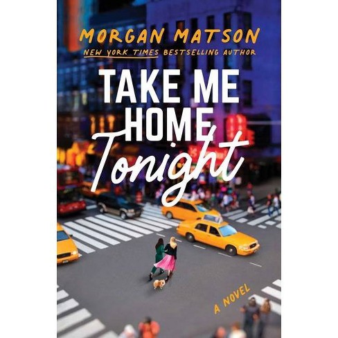 Take Me Home Tonight By Morgan Matson Hardcover Target