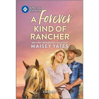 A Forever Kind of Rancher - by  Maisey Yates (Paperback)