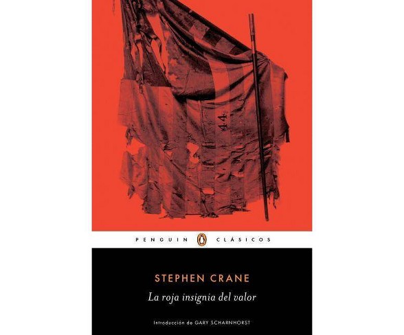 La Roja Insignia del Valor / The Red Badge of Courage - by  Stephen Crane (Paperback)