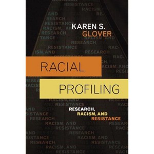 Racial Profiling - (Issues in Crime and Justice) by  Karen S Glover (Paperback) - 1 of 1