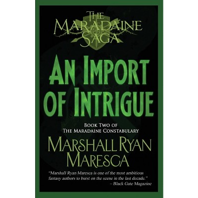 An Import of Intrigue - (Maradaine Saga: Maradaine Constabulary) by  Marshall Ryan Maresca (Paperback)