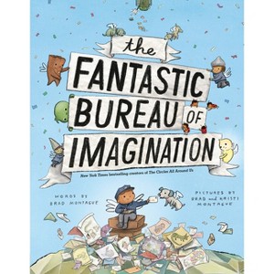 The Fantastic Bureau of Imagination - by  Brad Montague (Hardcover) - 1 of 1