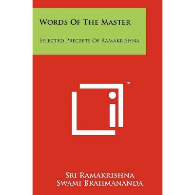 Words Of The Master - by  Sri Ramakrishna (Paperback)