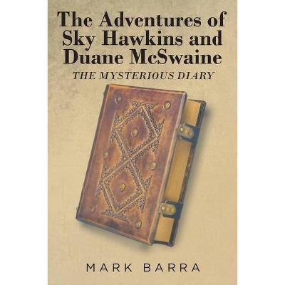 The Adventures of Sky Hawkins and Duane McSwaine - by  Mark Barra (Paperback)