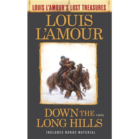 Down The Long Hills (louis L'amour's Lost Treasures) - (louis L'amour's  Lost Treasures) By Louis L'amour (paperback) : Target
