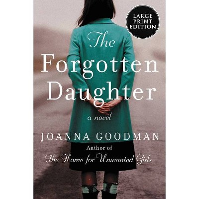 The Forgotten Daughter - Large Print by  Joanna Goodman (Paperback)