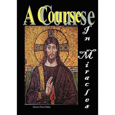 A Course in Miracles - by  Anonymous & Helen Shucman & William Thetford (Paperback)