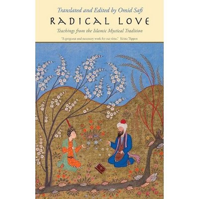 Radical Love - by  Omid Safi (Paperback)