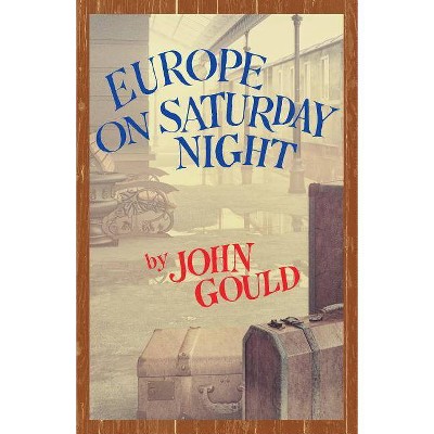 Europe on Saturday Night - by  John Gould (Paperback)