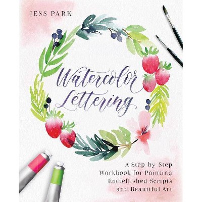 Watercolor Lettering - by  Jess Park (Paperback)