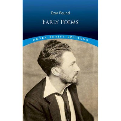 Early Poems - (Dover Thrift Editions) by  Ezra Pound (Paperback)