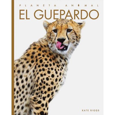 El Guepardo - (Planeta Animal) by  Kate Riggs (Paperback)