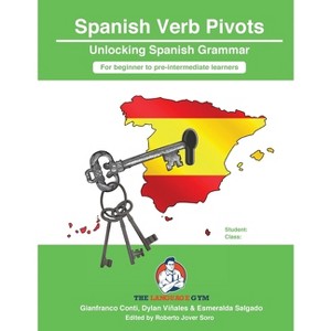 Spanish Sentence Builders - Grammar - Verb Pivots - (The Language Gym - Sentence Builder Books) 2nd Edition by  Dylan Viñales & Gianfranco Conti - 1 of 1