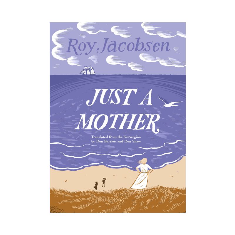 Just a Mother - (Barrøy Chronicles) by  Roy Jacobsen (Paperback), 1 of 2