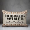 Creative Products Neighbors Have Better Candy 20 x 14 Indoor / Outdoor Pillow - 3 of 3