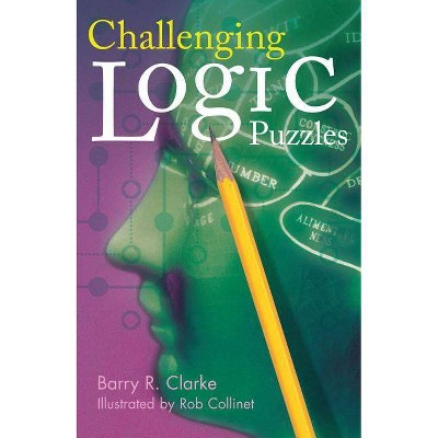 Challenging Logic Puzzles - (Official Mensa Puzzle Book) by  Barry R Clarke (Paperback)