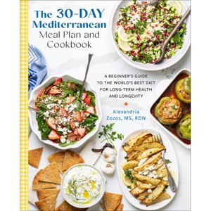 The 30-Day Mediterranean Meal Plan and Cookbook - by  Alexandria Zozos (Paperback) - 1 of 1