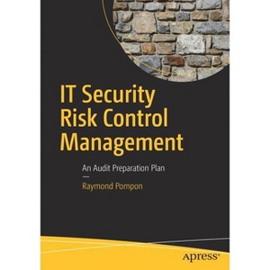 IT Security Risk Control Management - by  Raymond Pompon (Paperback) - 1 of 1
