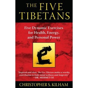 The Five Tibetans - 2nd Edition by  Christopher S Kilham (Paperback) - 1 of 1