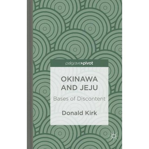 Okinawa and Jeju: Bases of Discontent - by  D Kirk (Hardcover) - image 1 of 1