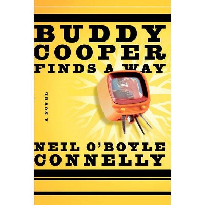 Buddy Cooper Finds a Way - by  Neil O'Boyle Connelly (Paperback)