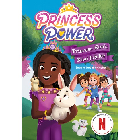Princess Kira's Kiwi Jubilee (princess Power Chapter Book #1) - By Netflix  & Sudipta Bardhan-quallen (paperback) : Target