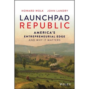 Launchpad Republic - by  Howard Wolk & John Landry (Hardcover) - 1 of 1