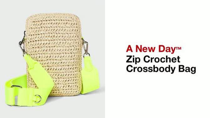 Zip Crochet Crossbody Bag - A New Day™, 2 of 7, play video