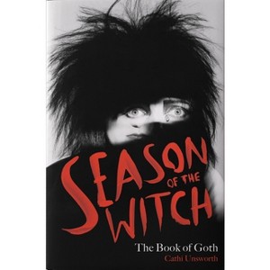 Season of the Witch - by  Cathi Unsworth (Paperback) - 1 of 1