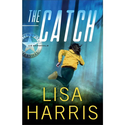 The Catch - (Us Marshals) by  Lisa Harris (Paperback) - image 1 of 1