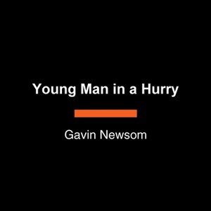 Young Man in a Hurry - Large Print by  Gavin Newsom (Paperback) - 1 of 1