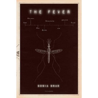 The Fever - by  Sonia Shah (Paperback)