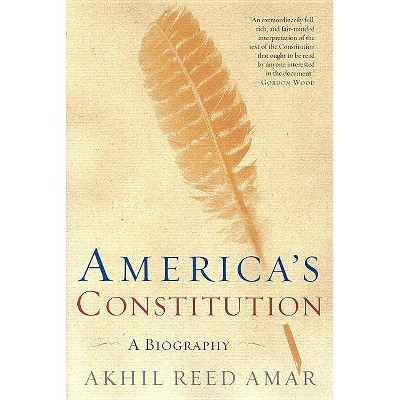 America's Constitution - by  Akhil Reed Amar (Paperback)