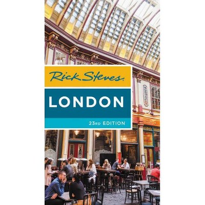 Rick Steves London - 23rd Edition by  Rick Steves & Gene Openshaw (Paperback)