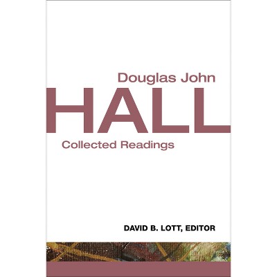 Douglas John Hall - by  David B Lott (Paperback)