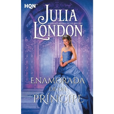 Enamorada de un príncipe - by  Julia London (Paperback)