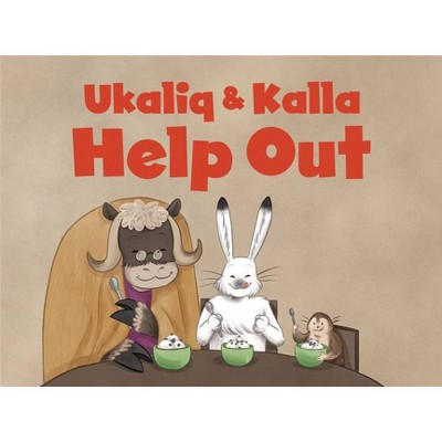 Ukaliq and Kalla Help Out - (Nunavummi) (Paperback)