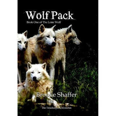 Wolf Pack - by  Brooke M Shaffer (Hardcover)